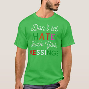 Blockieren Sie Ihre Segen nicht T-Shirt