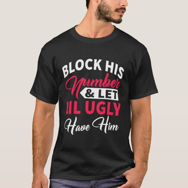 Blockiert seine Nummer und Lasse Lil nur Ihn für C T-Shirt (Vorderseite)