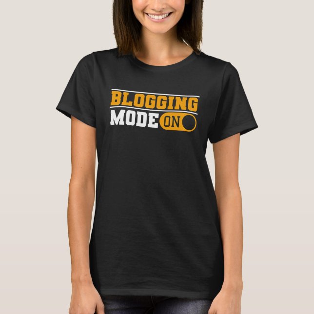 Blogging Mode On Content Creator Blogger T-Shirt (Vorderseite)