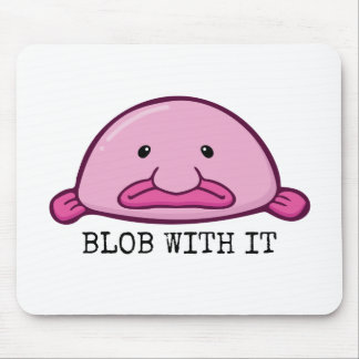 Blogs mit ihm / Blobfish Mousepad