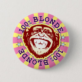 Blonde 100% Funny Funky Monkey Abzeichen Button