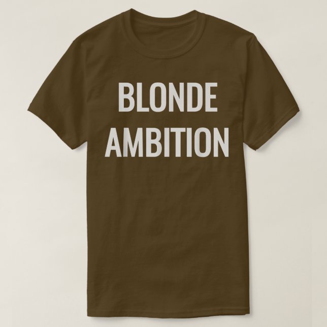 Blonde Ambition Flair Novelty Statement T-Shirt (Design vorne)