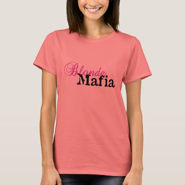 Blonde Mafia! - Tee-Shirt T-Shirt (Vorderseite)