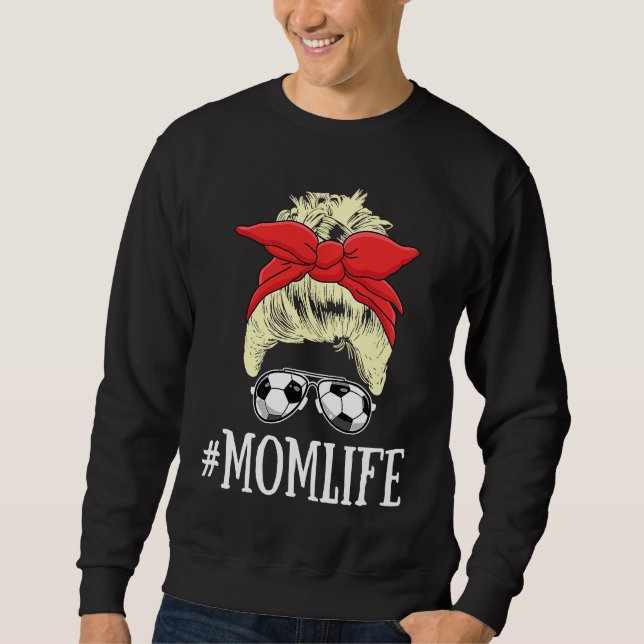 Blonde Mom Life Soccer Mom Mothers Day 2021 Messy  Sweatshirt (Vorderseite)