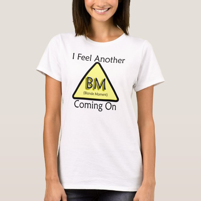 Blonder Moment T-Shirt (Vorderseite)