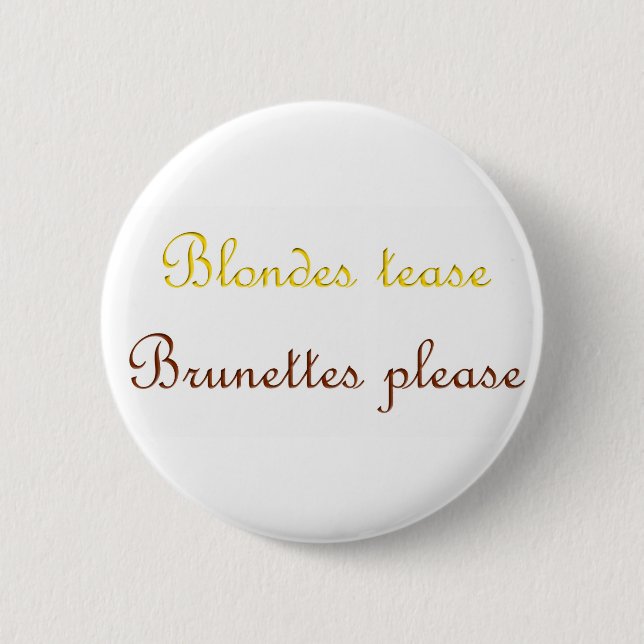 Blondes&Brunettes Button (Vorderseite)