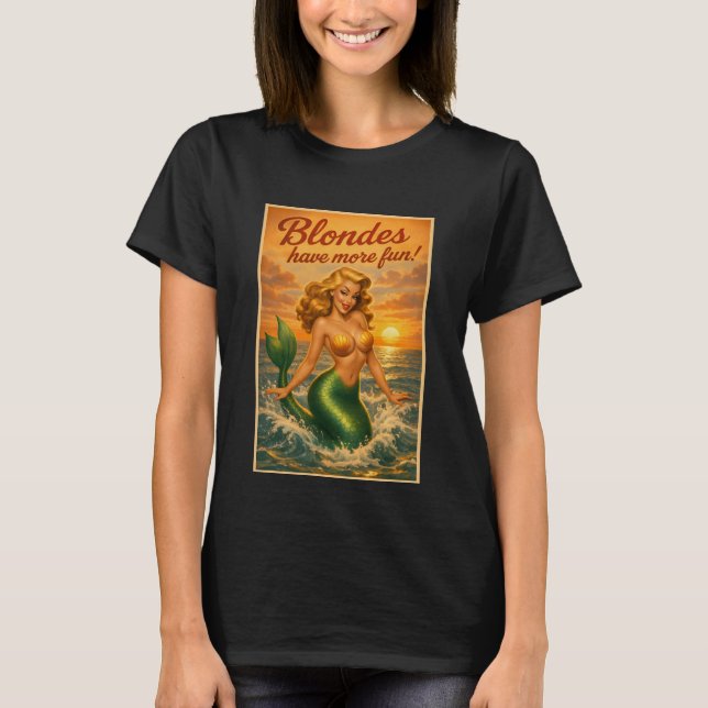 Blondes Have More Fun | Retro Pin-Up Mermaid Art T-Shirt (Vorderseite)