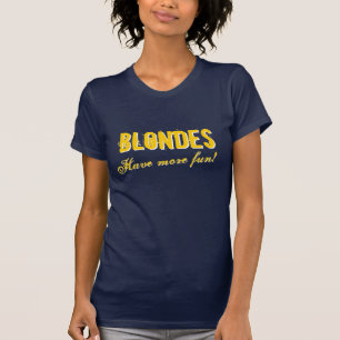 Blondinen haben mehr lustige T-Shirts. T-Shirt