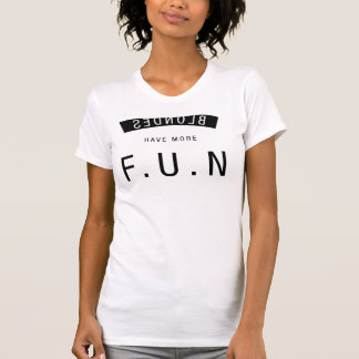 Blondinen haben mehr Spaß T - Shirt Tumblr