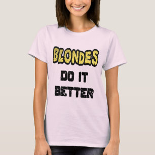 Blondinen machen es besser Damen T-Shirt