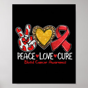 Blood Cancer Awareness Peace Love Cure Rebbon Poster
