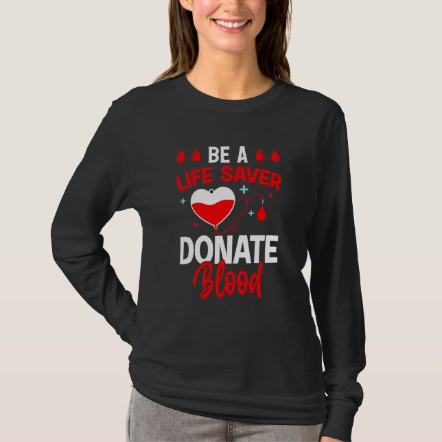 Blood Donor  Be A Life Safe Donate Blood Donation  T-Shirt (Vorderseite)