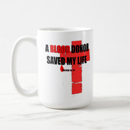Blood Donor Saved my life Mug Kaffeetasse