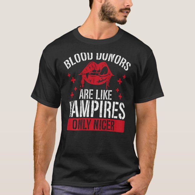 Blood Donors Are Like Vampires, Only Nicer Backpri T-Shirt (Vorderseite)