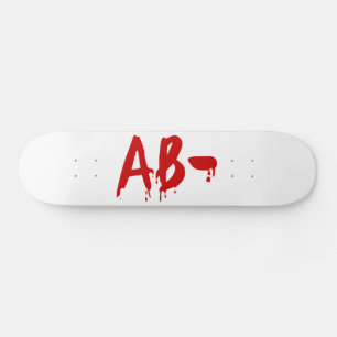 Blood Group AB - Negative #Horror Hospital Skateboard