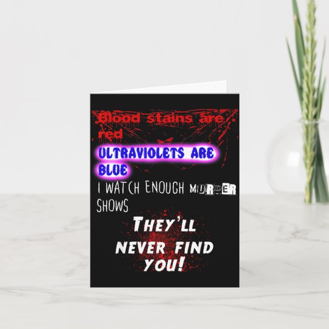 Blood Stains Are Red Ultraviolets Blue Theyll Neve Karte (Vorderseite)