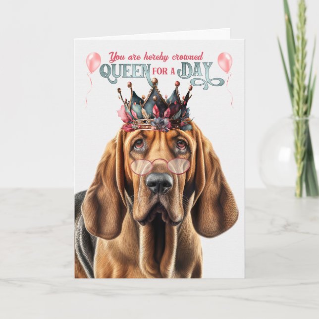 Bloodhound Hund Königin für Tag Funny Geburtstag Karte (Vorderseite)