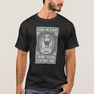 Bloodhound ich spreche heute nur mit meinem Hund T-Shirt