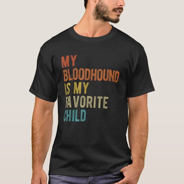 Bloodhound Mom Dad Dog Lover Funny Sarcastic Quote T-Shirt (Vorderseite)
