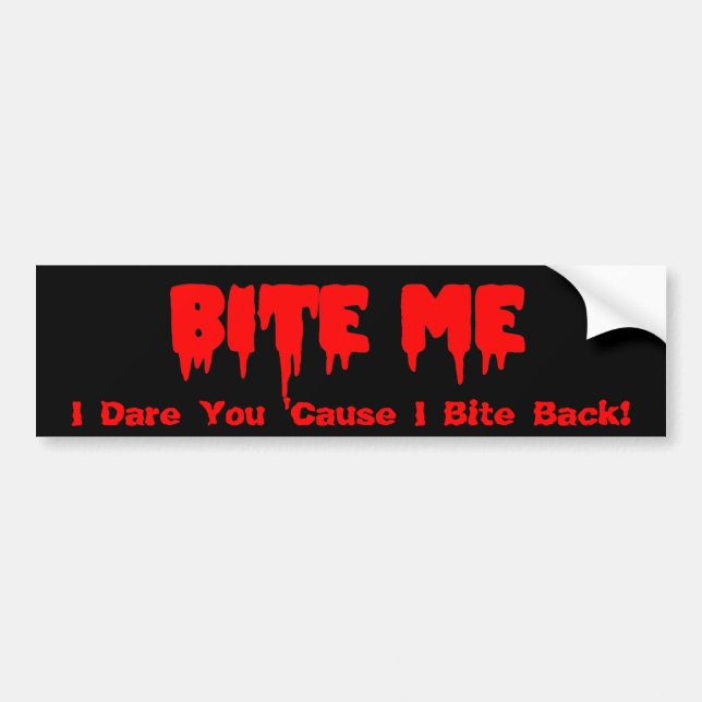 Bloody "Bite Me I Dare You Weil ich wieder beiße!" Autoaufkleber (Vorne)
