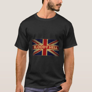 Bloody Hell für Anglophiles UK British Slang T-Shirt