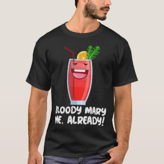 Bloody Mary Funny Cocktail Redewendungen T-Shirt