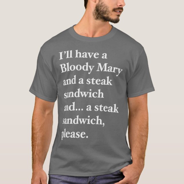 Bloody Mary und ein Steak Sandwich T-Shirt (Vorderseite)
