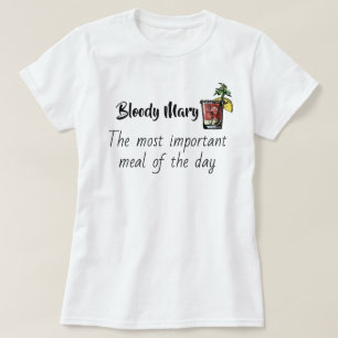 Bloody Mary wichtigste Mahlzeit des Tages Funny T-Shirt