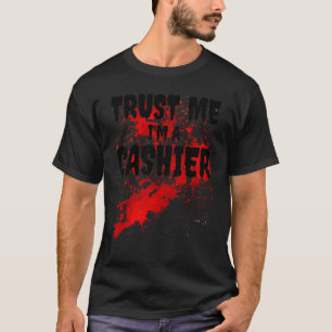Bloody Trust Me I bin ein Beängstigender Kassierer T-Shirt