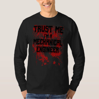 Bloody Trust Me Ich bin ein Maschineningenieur Beä T-Shirt