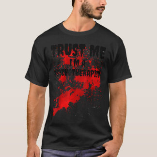 Bloody Trust Me Ich bin Psychotherapeutin Beängsti T-Shirt