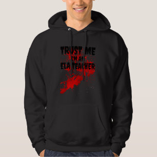 Bloody Vertraue mir, ich bin ein Ela-Lehrer Beängs Hoodie