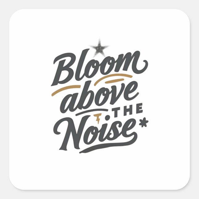 Bloom Above The Noise | Inspirational Retro  Quadratischer Aufkleber (Vorderseite)