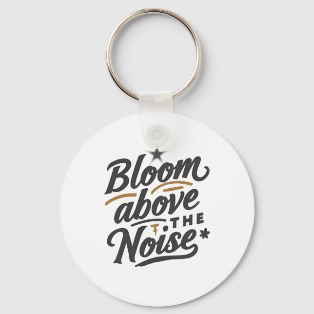 Bloom Above The Noise | Inspirational Retro  Schlüsselanhänger (Vorderseite)