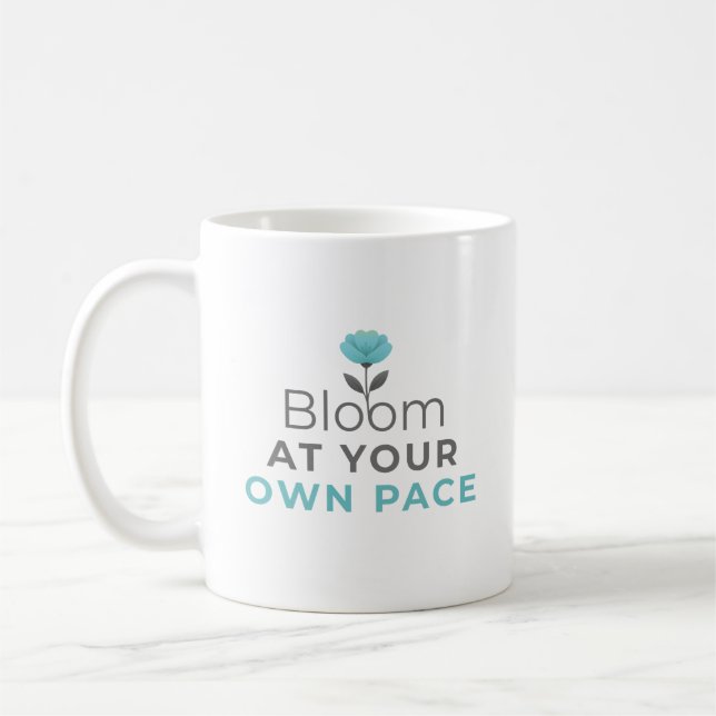 Bloom at Your Own Pace Minimal Motivational Mug Kaffeetasse (Links)