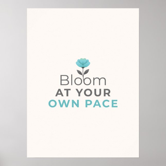 Bloom at Your Own Pace Minimal Motivational Poster (Vorne)