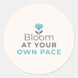 Bloom at Your Own Pace Minimal Motivational Sticke Runder Aufkleber