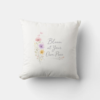 Bloom at Your Own Pace – Soft Floral Inspirational Kissen