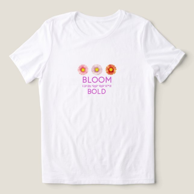 Bloom Bold Women's T - Shirt (Design Vorderseite)