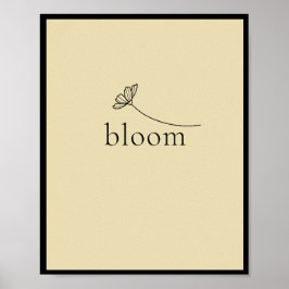 Bloom inspiirational motivierend poster