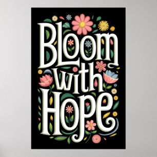 Bloom mit Hoffnung Poster
