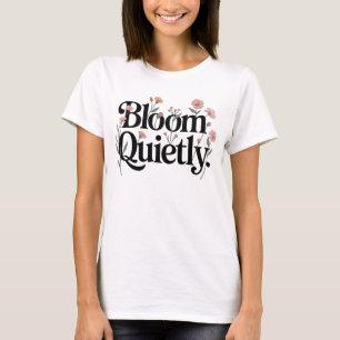 Bloom Quietly Damen T-Shirt Minimal Selbstwachst