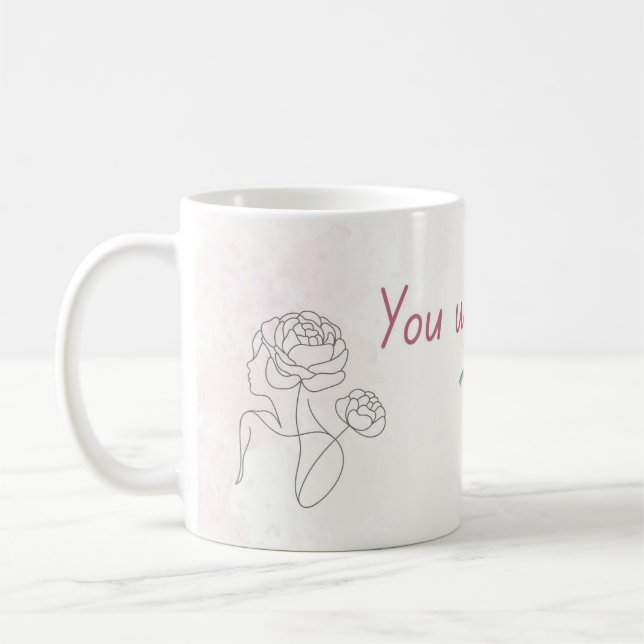 Bloom-Tasse | Florale Zitat-Tasse Kaffeetasse (Links)