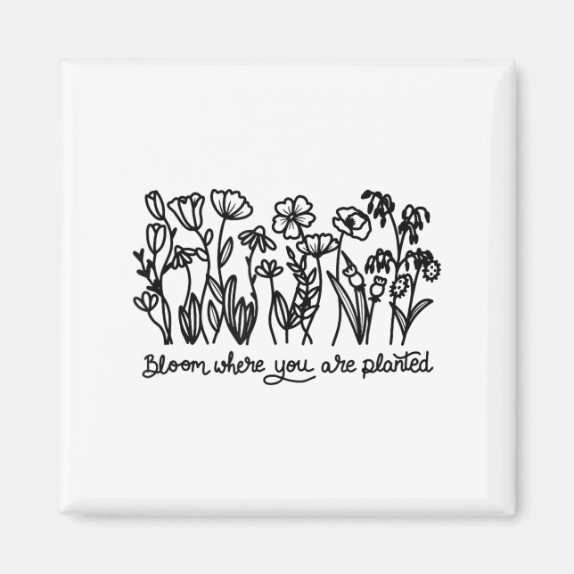 Bloom Where You Are Planted, Botanical, Insrationa Magnet (Vorne)