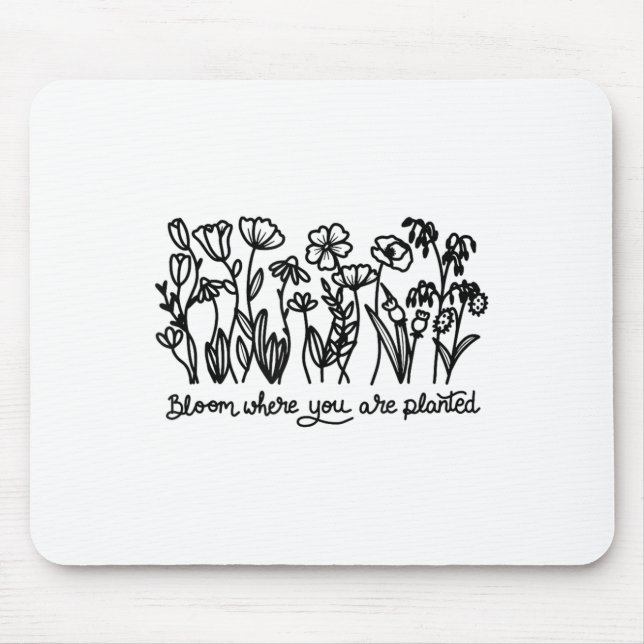 Bloom Where You Are Planted, Botanical, Insrationa Mousepad (Vorne)