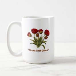 Bloom With Grace Floral | Elegant Botanical Quote Kaffeetasse