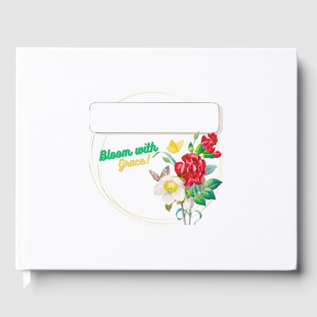 Bloom with Grace Floral Guest Book – Elegant Event Gästebuch (Vorderseite)