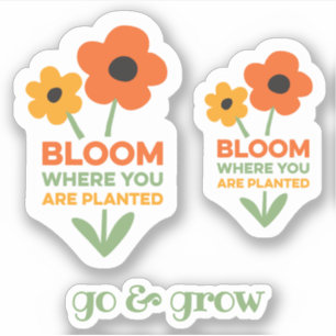 Bloom, wo Sie gepflanzt Aufkleber