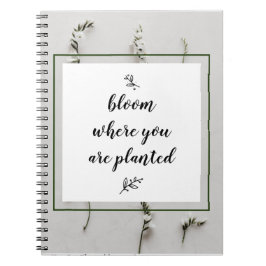 Bloom, wo Sie gepflanzt Notebook Notizblock