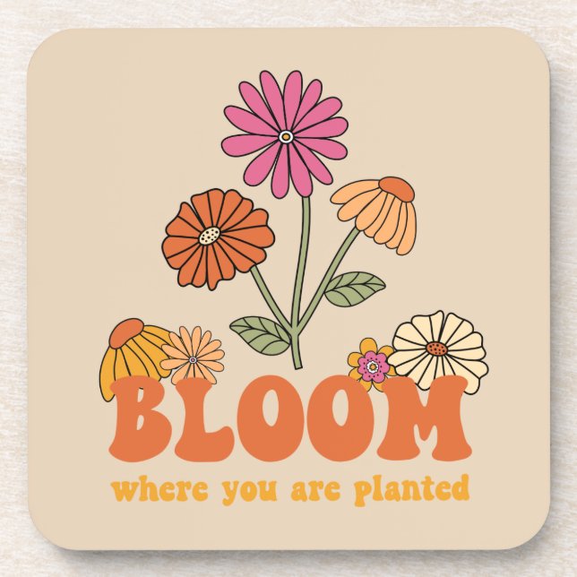 Bloom Wo Sie gepflanzt sind Getränkeuntersetzer (Vorderseite)
